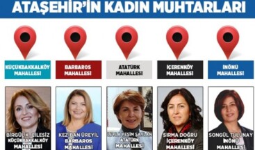 Ataşehir’in Yeni Kadın Muhtarları
