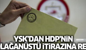 YSK HDP’nin olağanüstü itirazını reddetti