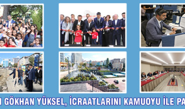 Başkan Gökhan Yüksel, İcraatlarını Kamuoyu İle Paylaştı