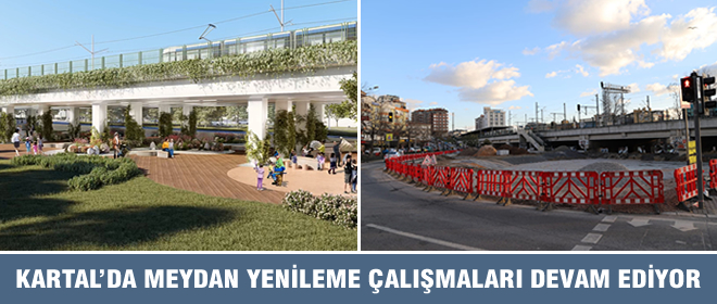 Kartal’da Meydan Yenileme Çalışmaları Devam Ediyor