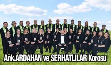 ANKA Ardahan Serhatlılar Korosu Muhteşem Yaza Merhaba Konseri