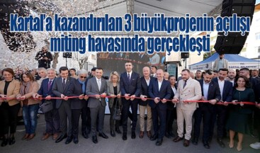 Kartal İlçesinde 3 Büyük Projenin Açılışı Yapıldı