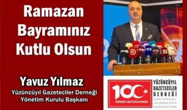 YGD Başkanı Yavuz Yılmaz’dan Ramazan Bayramı mesajı