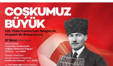 Ataşehir’de Cumhuriyetimizin 101. Yıl Dönümü Etkinliklerle Kutlanacak
