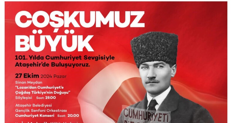Ataşehir’de Cumhuriyetimizin 101. Yıl Dönümü Etkinliklerle Kutlanacak
