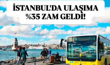 Yeni Yılda İstanbul’da ulaşıma yüzde 35 zam geldi