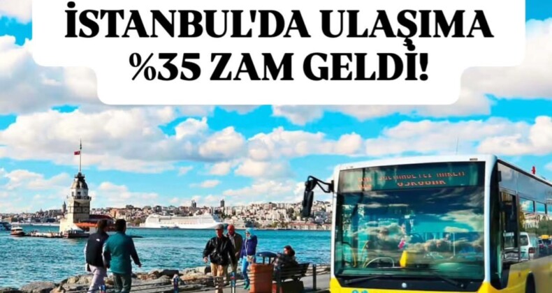 Yeni Yılda İstanbul’da ulaşıma yüzde 35 zam geldi