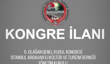 İstanbul Ardahan İl Derneği Kongre Yapacak