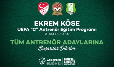 Ataşehir’de Ekrem Köse UEFA C Antrenör Kursu