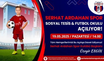 Serhat Ardahanspor Sosyal Tesis ve Futbol Okulu Açılıyor