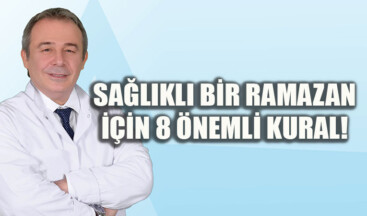 Sağlıklı Bir Ramazan için 8 Öneri
