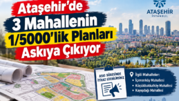 Ataşehir’de 3 Mahallenin 1/5000’lik Planları Askıya Çıkıyor