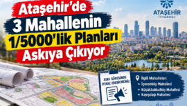 Ataşehir’de 3 Mahallenin 1/5000’lik Planları Askıya Çıkıyor