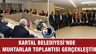Kartal Belediyesi Muhtarlar Toplantısı