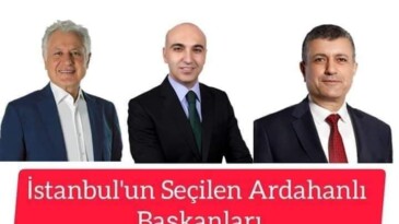 İstanbul’da 3 Ardahanlı Belediye Başkanı