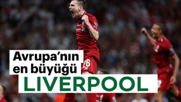 UEFA Şampiyonlar Ligi Kupasını Liverpool Aldı