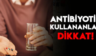 Antibiyotik Kullanırken Bu Besinlerden Uzak Durun!