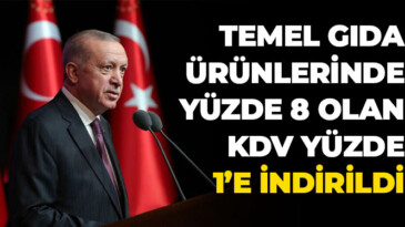 Temel gıda ürünlerinde KDV yüzde 8’den Yüzde 1’e indirildi