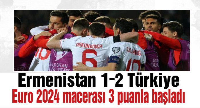 UEFA 2024 İlk Maçı Ermenistan 1-2 Türkiye
