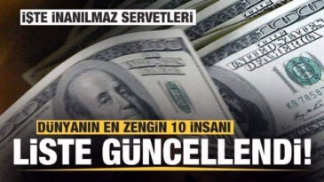 Dünyanın en zengin 10 insanı