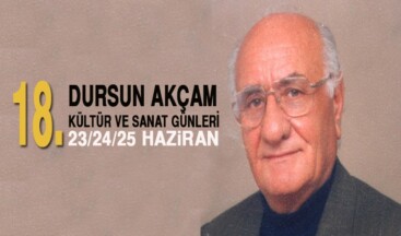 18. Dursun Akçam Kültür ve Sanat günleri başlıyor