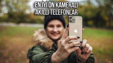 En İyi Ön Kameralı Cep Telefonları