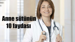 Anne sütünün 10 faydası
