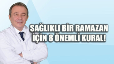Sağlıklı Bir Ramazan için 8 Öneri