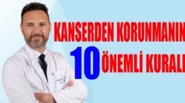 Kanserden Korunmanın 10 Önemli Kuralı!