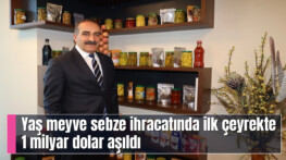 Yaş meyve sebze ihracatında ilk çeyrekte 1 milyar dolar aşıldı