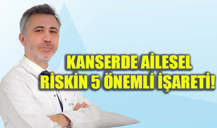 Kanserde Ailesel Riskin 5 Önemli İşareti!