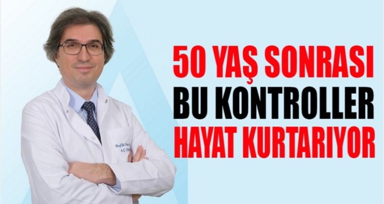 50 yaş sonrasında bu kontroller hayat kurtarıyor!