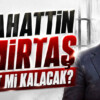 Selahattin Demirtaş Serbest Kalacak mı?