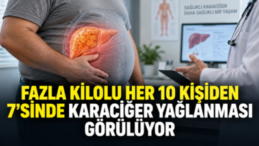 Fazla kilolu her 10 kişiden 7’sinde karaciğer yağlanması görülüyor